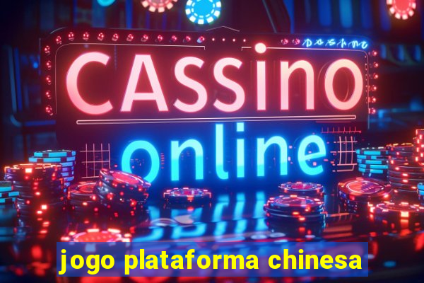 jogo plataforma chinesa